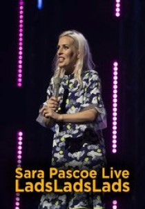 Sara Pascoe Live: LadsLadsLads