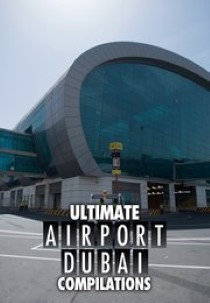 Ultimate Airport Dubai Compilations