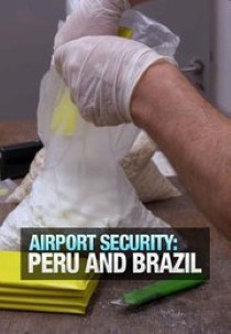 Airport Security: Peru and Brazil