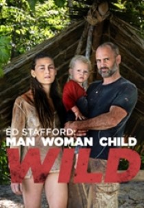Ed Stafford: Man Woman Child Wild