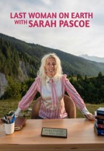 Last Woman on Earth with Sarah Pascoe