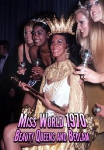 Miss World 1970: Beauty Queens and Bedlam