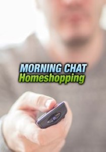Morning chat: Homeshopping
