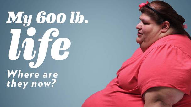 My 600lb Life: Where Are They Now?