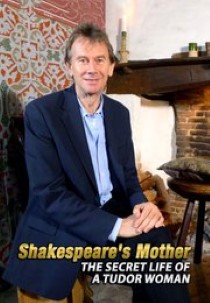 Shakespeare's Mother: The Secret Life of a Tudor Woman