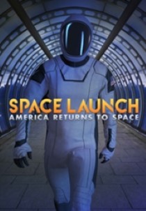 Space Launch: America Returns To Space