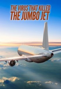 The Virus That Killed the Jumbo Jet