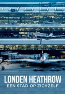 Z Doc: Londen Heathrow: een stad op zichzelf